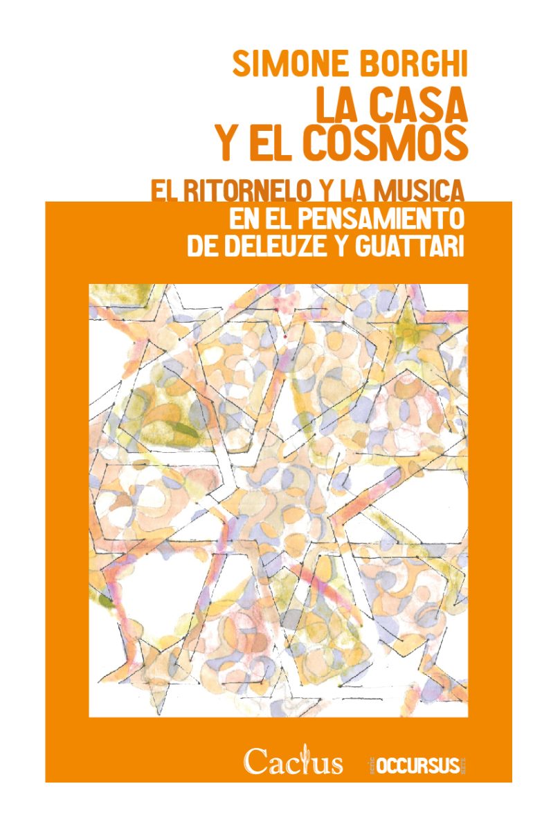 Portada de La casa y el cosmos. El ritornelo y la música en el pensamiento de Deleuze y Guattari