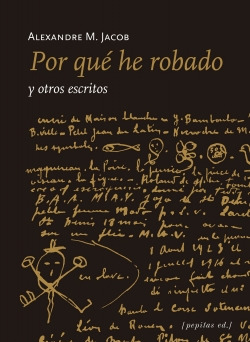 Portada de Por qué he robado y otros escritos