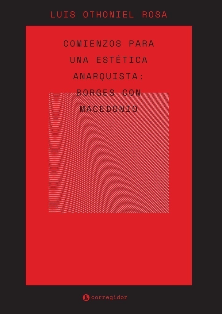 Portada de Comienzos para una estética anarquista: Borges con Macedonio