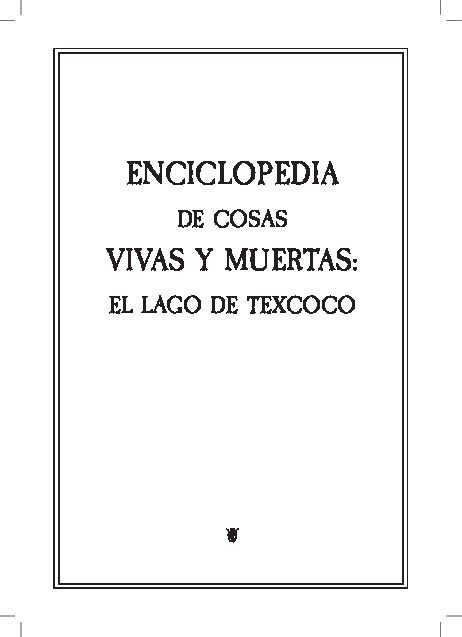 Portada de Enciclopedia de las cosas vivas y muertas: el lago de Texcoco
