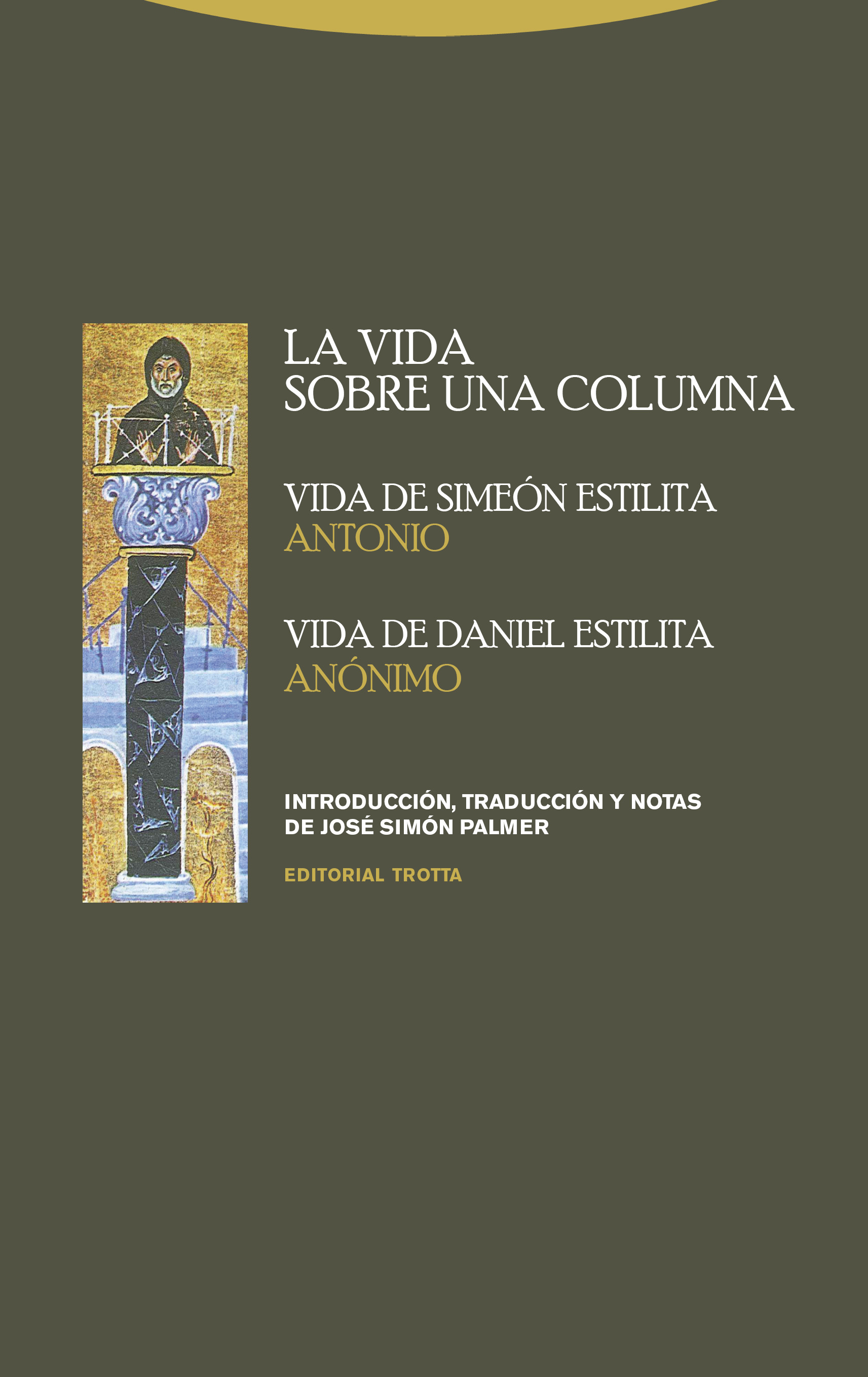 Portada de La vida sobre una columna: Vida de Simeón Estilita, Vida de Daniel Estilita